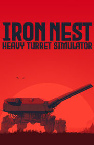IRON NEST: Heavy Turret Simulator｜PC｜Steam｜ACCOUNT